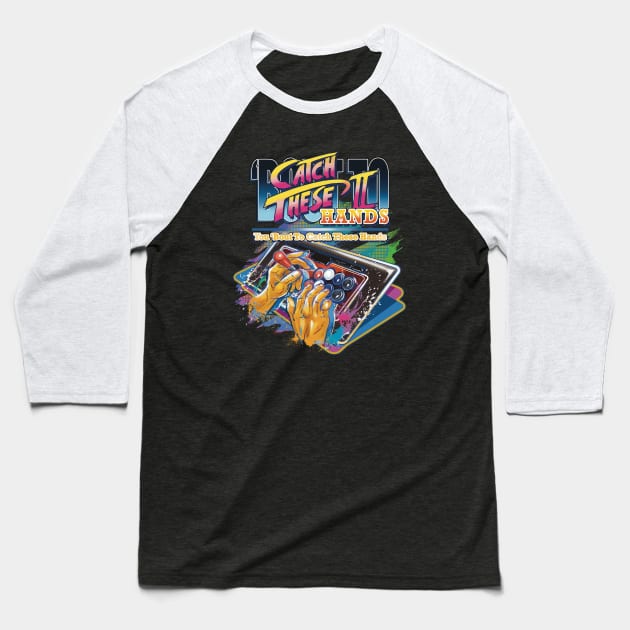 Super Catch These Hands Turbo Baseball T-Shirt by JF Penworks